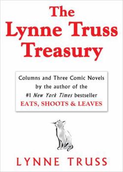 Paperback The Lynne Truss Treasury: Columns and Three Comic Novels Book