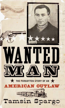 Hardcover Wanted Man: The Forgotten Story of an American Outlaw Book