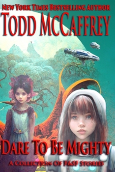 Paperback Dare To Be Mighty: A Collection of F&SF Stories Book