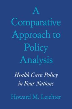 Paperback A Comparative Approach to Policy Analysis: Health Care Policy in Four Nations Book