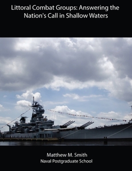 Paperback Littoral Combat Groups: Answering the Nation's Call in Shallow Waters Book