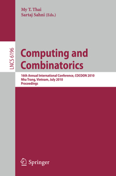 Paperback Computing and Combinatorics: 16th Annual International Conference, Cocoon 2010, Nha Trang, Vietnam, July 19-21, 2010 Proceedings Book