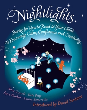 Paperback Nightlights: Stories for You to Read to Your Child - To Encourage Calm, Confidence and Creativity Book