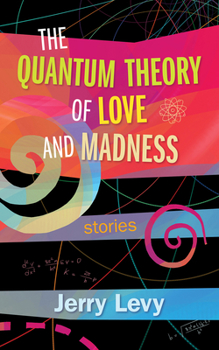 Paperback The Quantum Theory of Love and Madness: Volume 176 Book