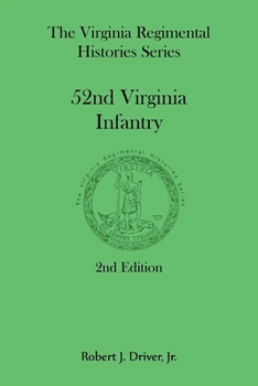 Paperback The Virginia Regimental Histories Series: 52nd Virginia Infantry, 2nd Edition Book