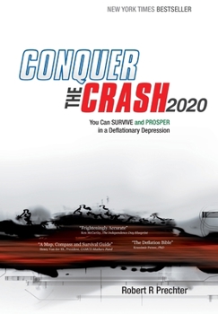 Hardcover Conquer the Crash 2020: You Can Survive and Prosper in a Deflationary Depression Book