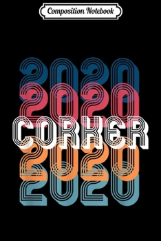 Composition Notebook: Corker 2020 Presidential Election Republican Party Campaign  Journal/Notebook Blank Lined Ruled 6x9 100 Pages