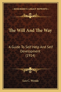 Paperback The Will And The Way: A Guide To Self Help And Self Development (1914) Book