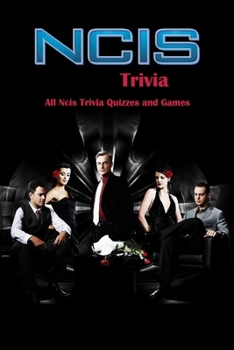 Paperback NCIS Trivia: All Ncis Trivia Quizzes and Games: Ultimate Quiz Book