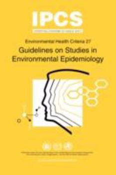 Paperback Guidelines on Studies in Environmental Epidemiology: Environmental Health Criteria Series No.27 Book