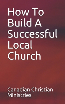 Paperback How To Build A Successful Local Church Book