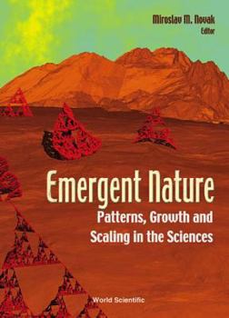 Hardcover Emergent Nature: Patterns, Growth and Scaling in the Sciences Book