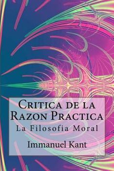 Paperback Critica de la Razon Practica - La filosofia moral ( Spanish) Edition [Spanish] Book