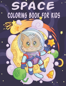 Paperback Space Coloring Book for Kids: Fantastic Outer Animal Space Coloring with Planets, Astronauts, Space Ships, Rockets, etc (Illustrations) Book