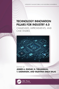 Hardcover Technology Innovation Pillars for Industry 4.0: Challenges, Improvements, and Case Studies Book