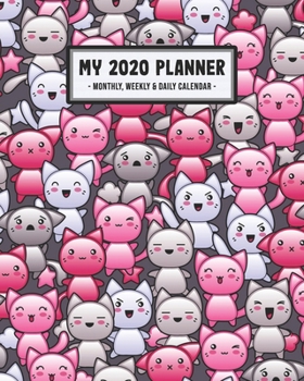 My 2020 Calendar Planner: Kawaii 2020 Daily, Weekly & Monthly Calendar Planner | January to December | 110 Pages (8x10)
