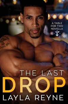 The Last Drop : A Table for Two Novella - Book #1 of the Table for Two