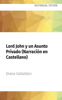 Lord John Y Un Asunto Privado (Narración En Castellano)