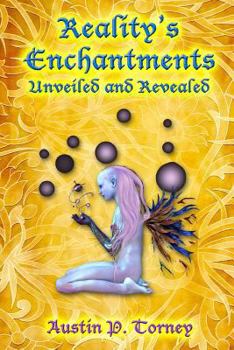 Paperback Reality's Enchantments Unveiled and Revealed Book