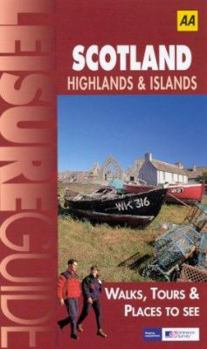 Paperback AA Leisure Guide: Scotland Highlands & Islands: Walks, Tours & Places to See Book