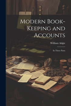 Paperback Modern Book-Keeping and Accounts: In Three Parts Book