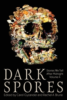 Paperback Dark Spores: Stories We Tell After Midnight Volume 4 Book