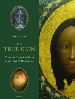 Hardcover The True Icon: From the Shroud of Turin to the Veil of Manoppello Book