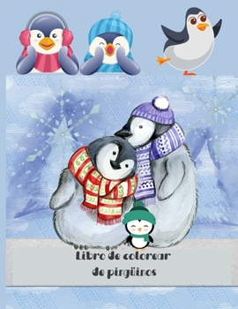 Libro de colorear de pingüinos: maravilloso libro de colorear de pingüinos para amantes de los pingüinos, niños, adolescentes (libro de colorear de animales)