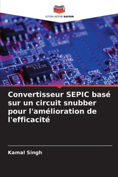 Paperback Convertisseur SEPIC basé sur un circuit snubber pour l'amélioration de l'efficacité [French] Book