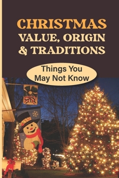 Paperback Christmas Value, Origin & Traditions: Things You May Not Know Book