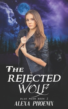 Paperback The Rejected Wolf: Blue Moon Book 1 Book