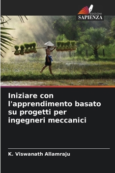 Paperback Iniziare con l'apprendimento basato su progetti per ingegneri meccanici [Italian] Book