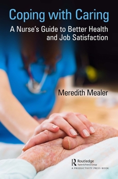 Hardcover Coping with Caring: A Nurse's Guide to Better Health and Job Satisfaction Book