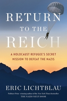 Hardcover Return to the Reich: A Holocaust Refugee's Secret Mission to Defeat the Nazis Book