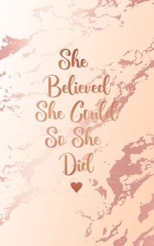 Paperback She Believed She Could So She Did: Bullet Journal, Classic Pink Marble and Rose Gold - 5 x 8, 120 Dot Grid Pages Book