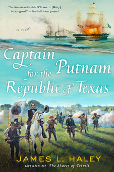 Captain Putnam for the Republic of Texas - Book #4 of the Bliven Putnam Naval Adventure