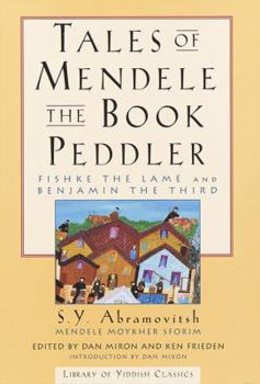 Hardcover TALES OF MENDELE THE BOOK PEDDLER: Fishke the Lame and Benjamin the Third (Library of Yiddish Classics) Book