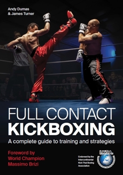 Paperback Full Contact Kickboxing: A Complete Guide to Training and Strategies Book