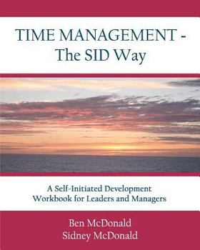 Paperback Time Management - The SID Way: A Self-Initiated Development Workbook for Leaders and Managers Book