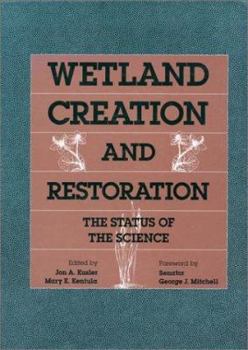 Paperback Wetland Creation and Restoration: The Status of the Science Book