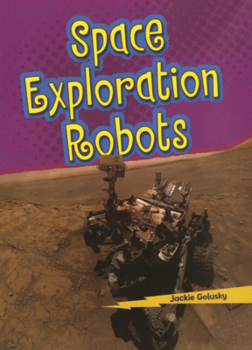Space Exploration Robots (Lightning Bolt Books