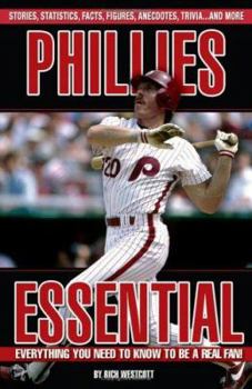 Hardcover Phillies Essential: Everything You Need to Know to Be a Real Fan! Book