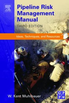 Paperback Pipeline Risk Management Manual: Ideas, Techniques, and Resources Book