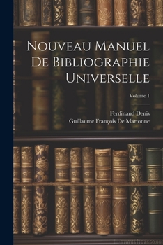 Paperback Nouveau Manuel De Bibliographie Universelle; Volume 1 [French] Book