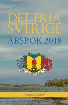 Paperback Det fria Sverige: Årsbok 2018: Föreningens första år [Swedish] Book