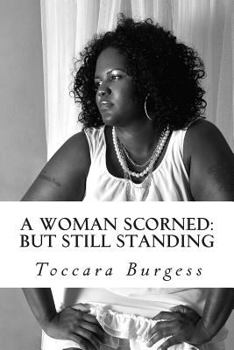 Paperback A Woman Scorned: But Still Standing Book