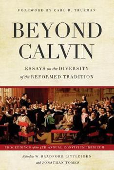 Paperback Beyond Calvin: Essays on the Diversity of the Reformed Tradition Book