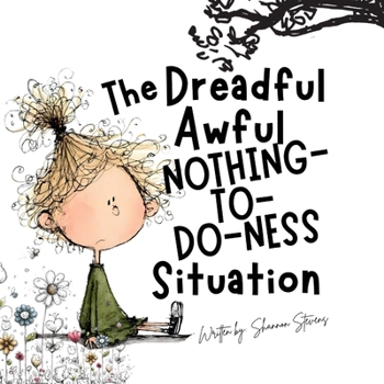 Paperback The Dreadful Awful Nothing-To-Do-Ness Situation Book