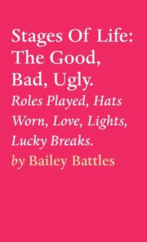 Hardcover Stages Of Life: The Good, Bad, Ugly. Book