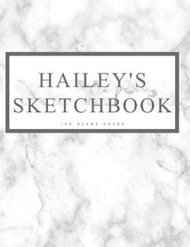 Paperback Hailey's Sketchbook: Personalized Marble Sketchbook with Name: 120 Pages Book